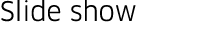 Slide show