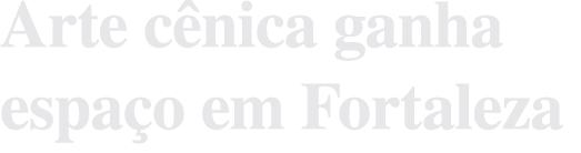Arte c nica ganha espa o em Fortaleza 
